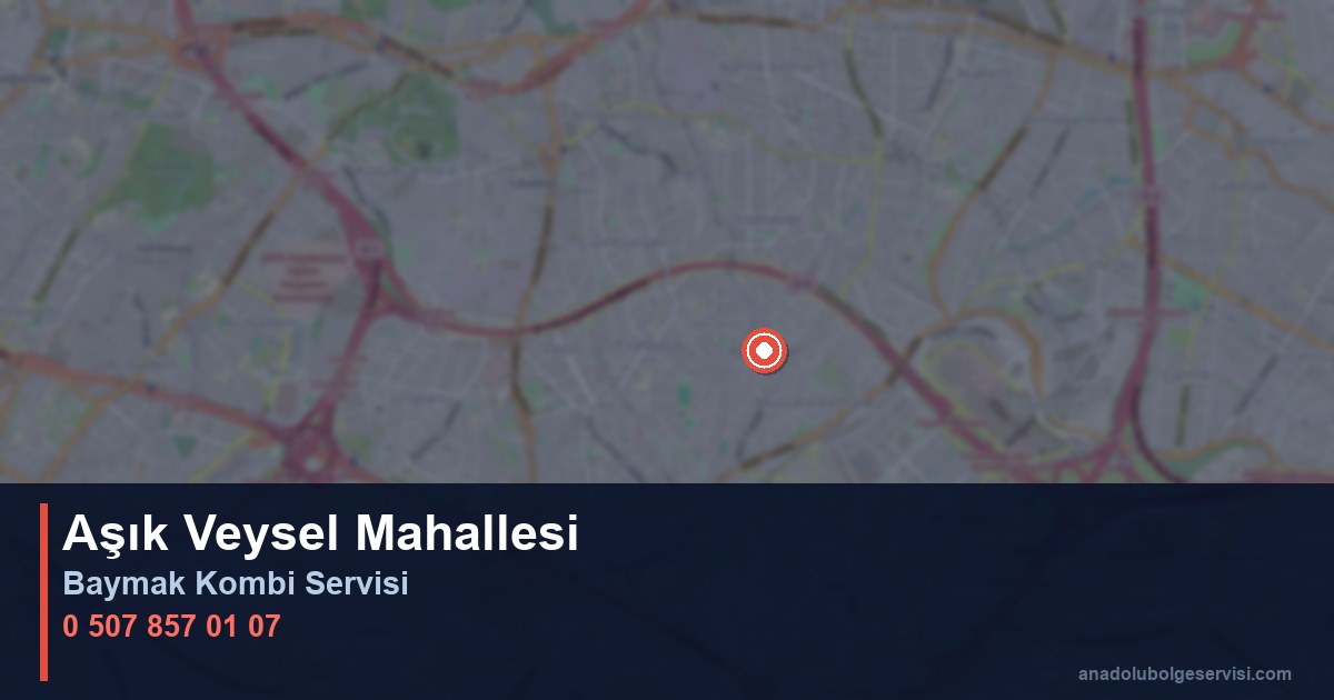 Ataşehir Aşık Veysel Mahallesi Baymak Kombi Teknik Servis