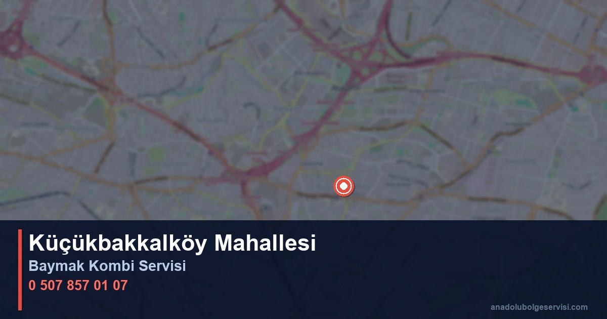 Ataşehir Küçükbakkalköy Mahallesi Baymak Kombi Teknik Servis