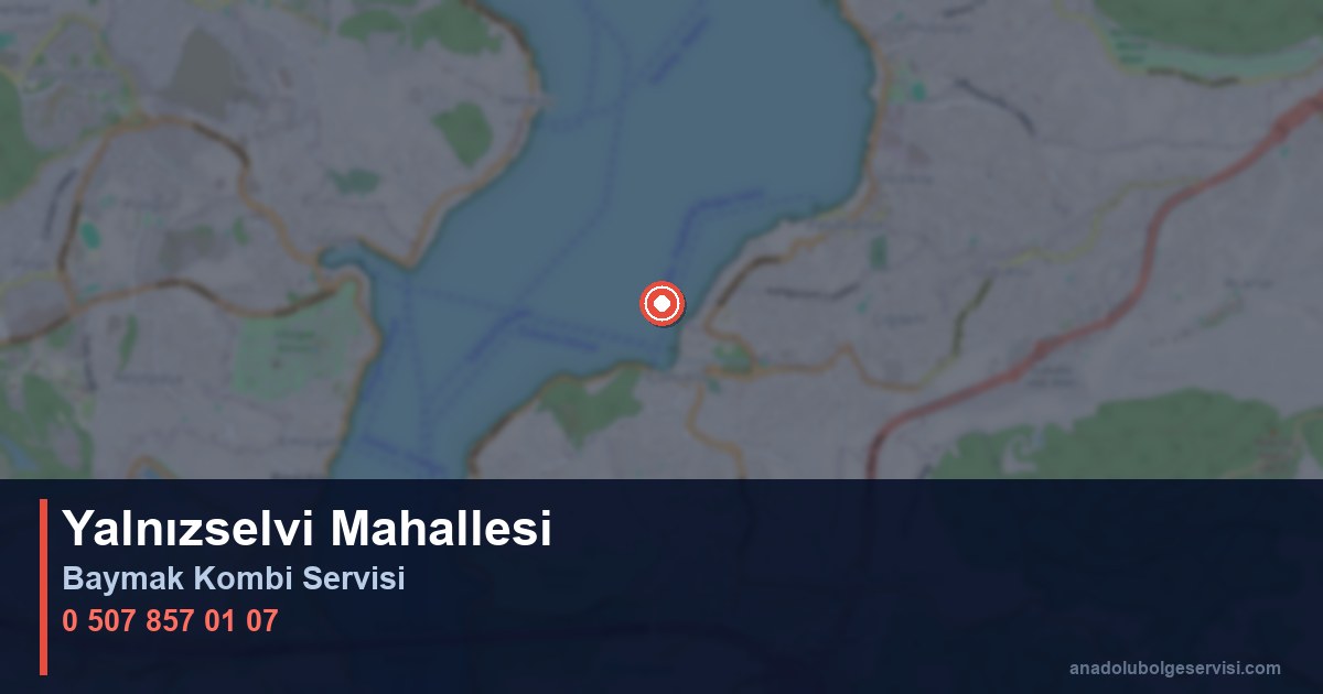 Beykoz Yalnızselvi Mahallesi Baymak Kombi Teknik Servis