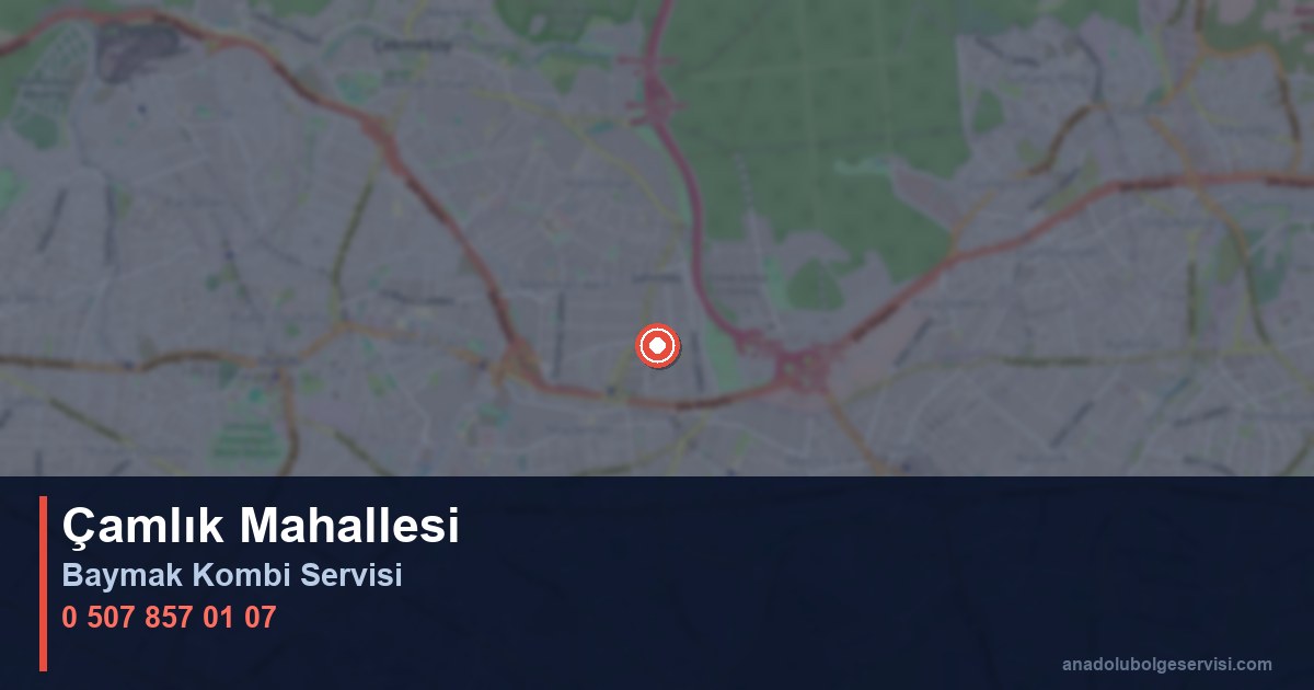 Çekmeköy Çamlık Mahallesi Baymak Kombi Teknik Servis