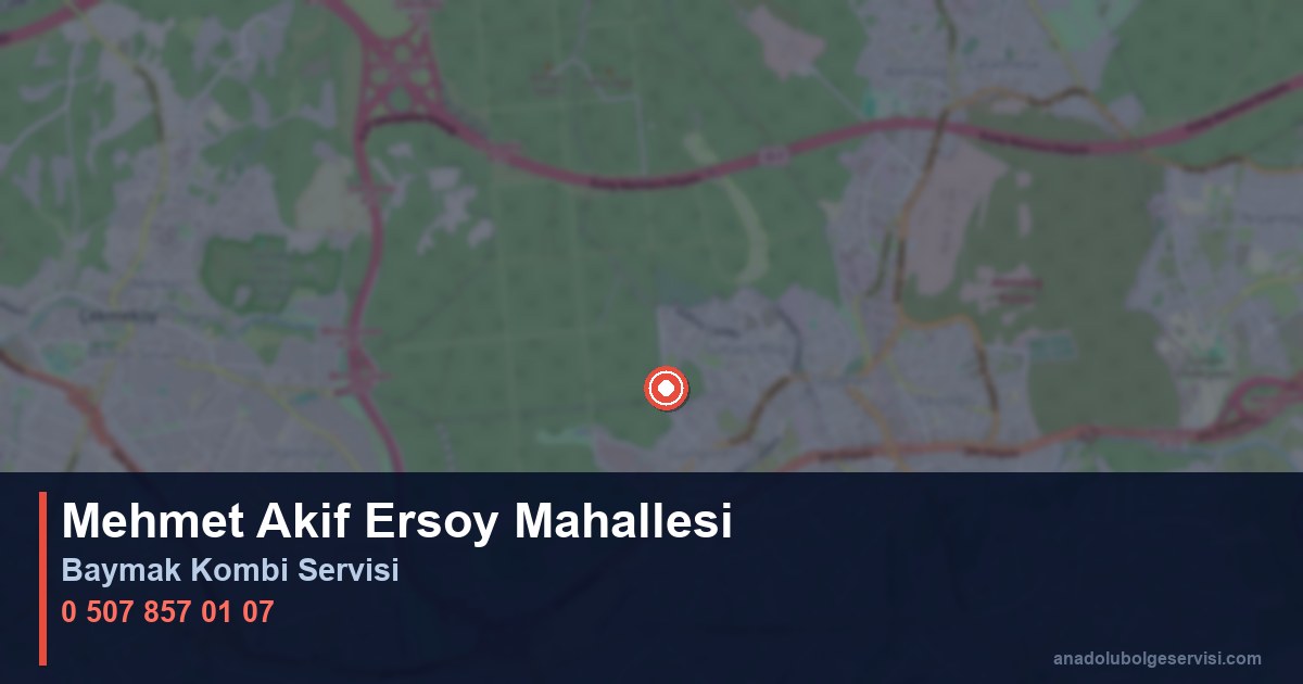 Çekmeköy Mehmet Akif Ersoy Mahallesi Baymak Kombi Teknik Servis