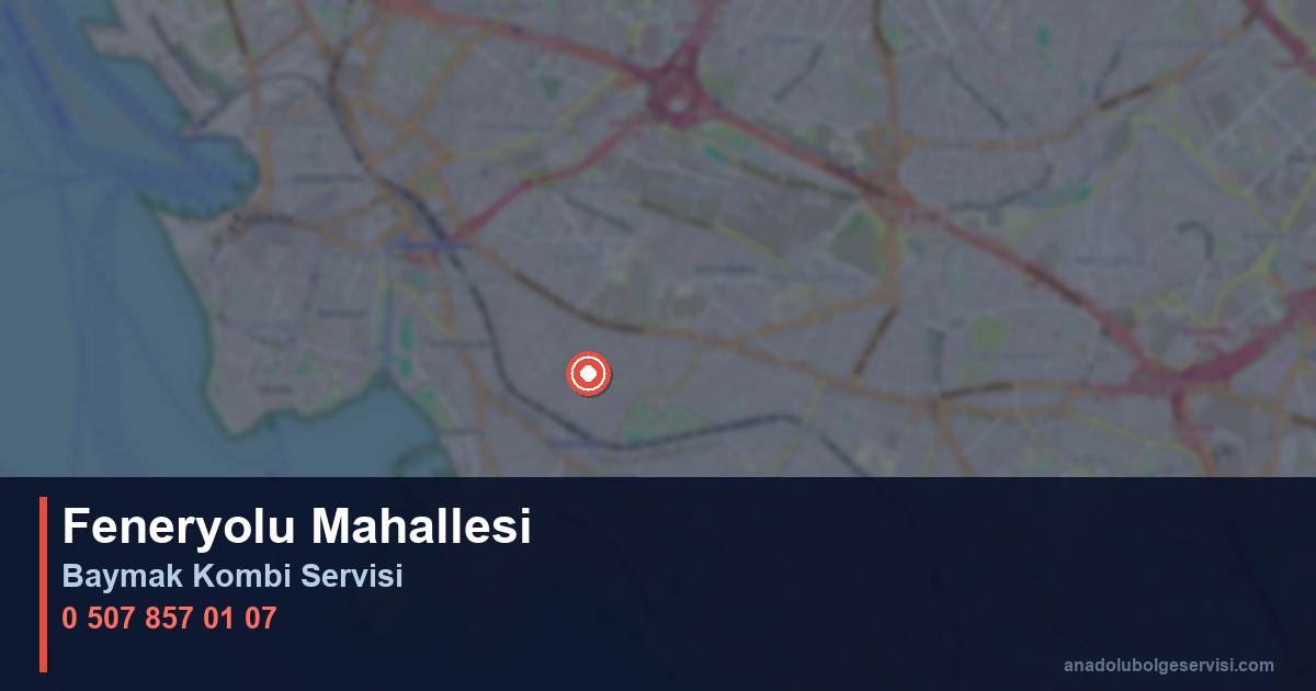 Kadıköy Feneryolu Mahallesi Baymak Kombi Teknik Servis