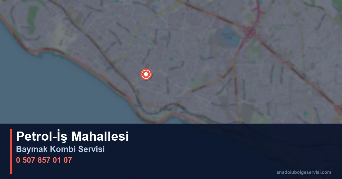Kartal Petrol-İş Mahallesi Baymak Kombi Teknik Servis