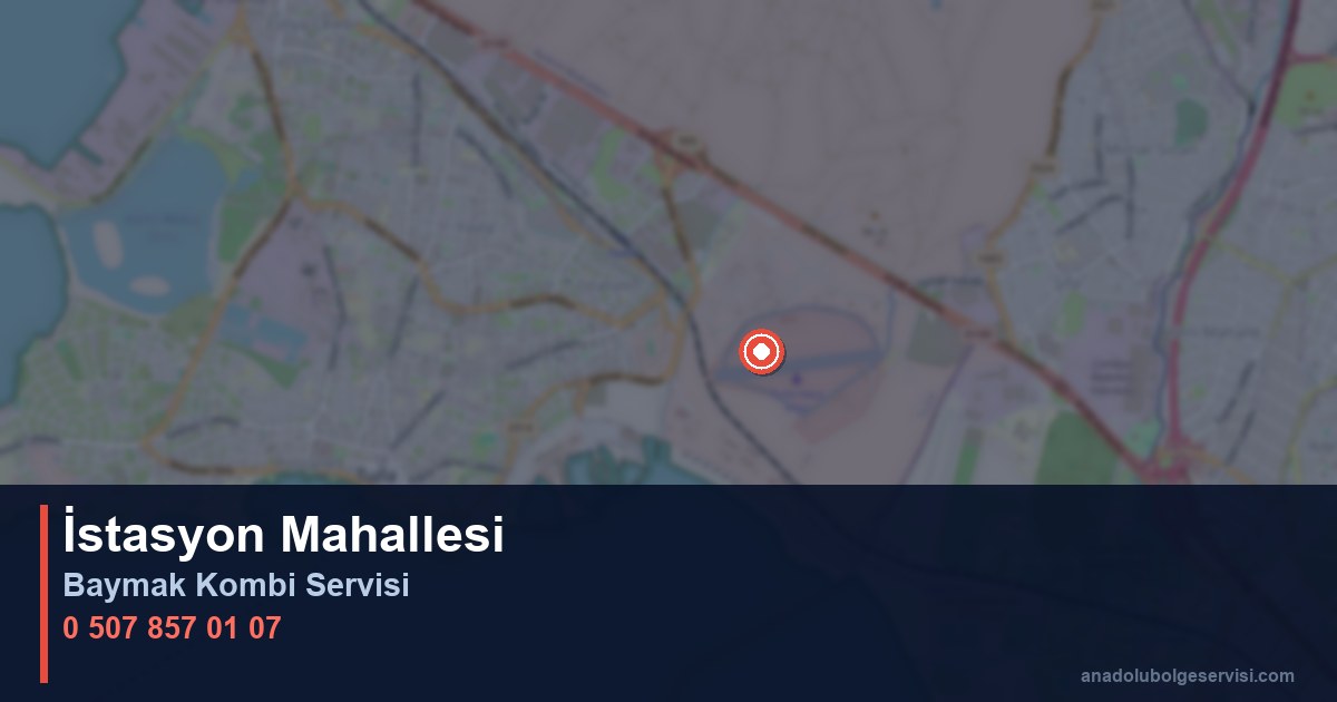 Tuzla İstasyon Mahallesi Baymak Kombi Teknik Servis