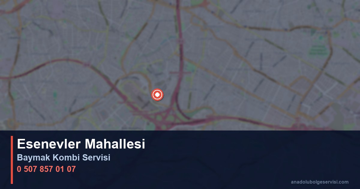 Ümraniye Esenevler Mahallesi Baymak Kombi Teknik Servis