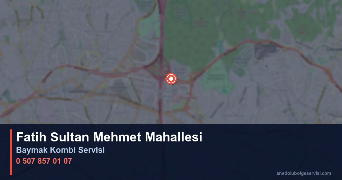 Ümraniye Fatih Sultan Mehmet Mahallesi Baymak Kombi Teknik Servis