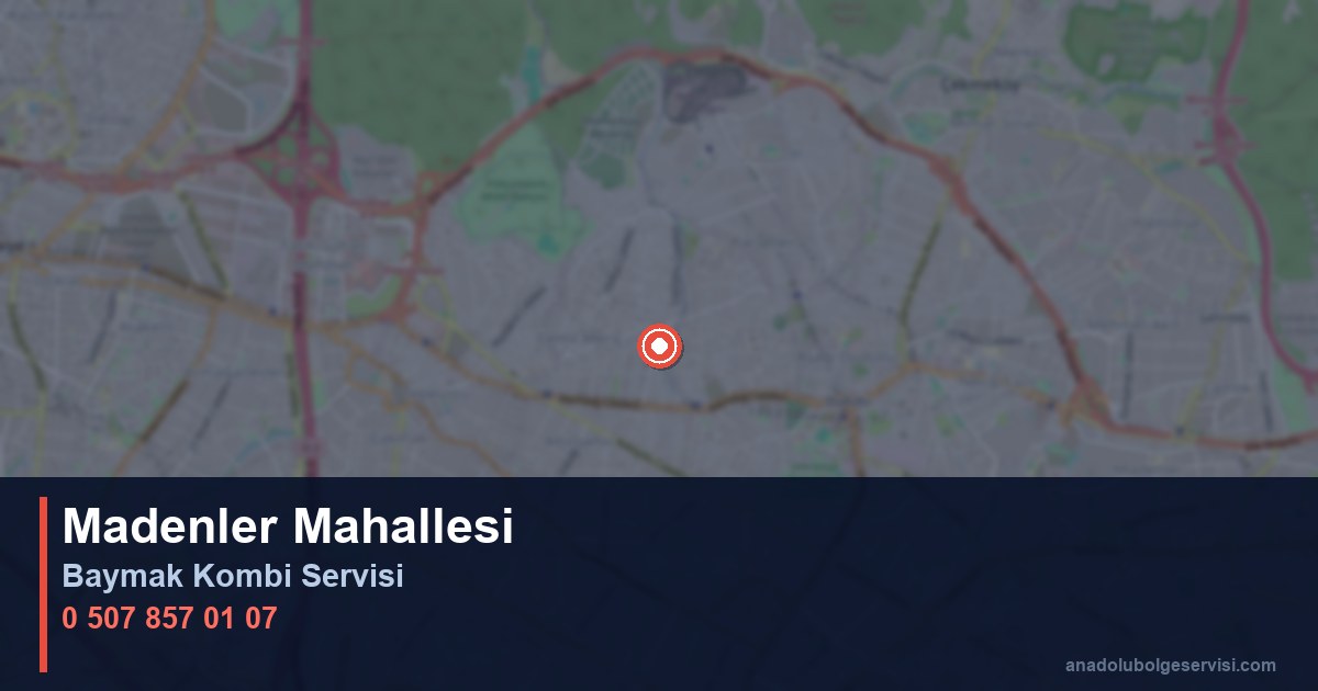 Ümraniye Madenler Mahallesi Baymak Kombi Teknik Servis