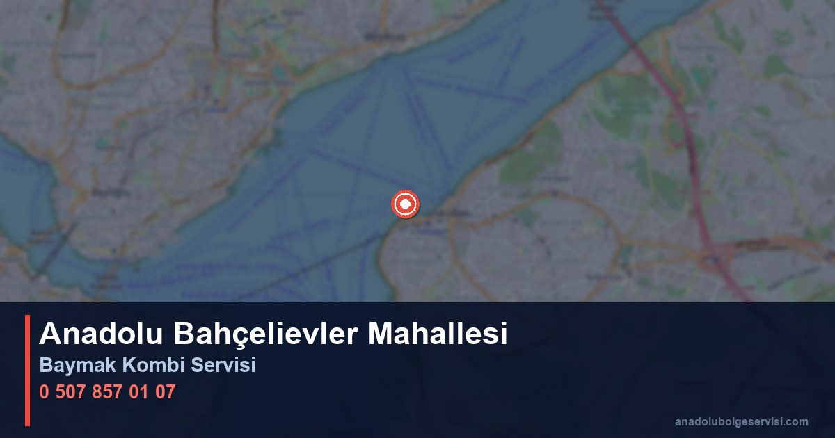 Üsküdar Anadolu Bahçelievler Mahallesi Baymak Kombi Teknik Servis