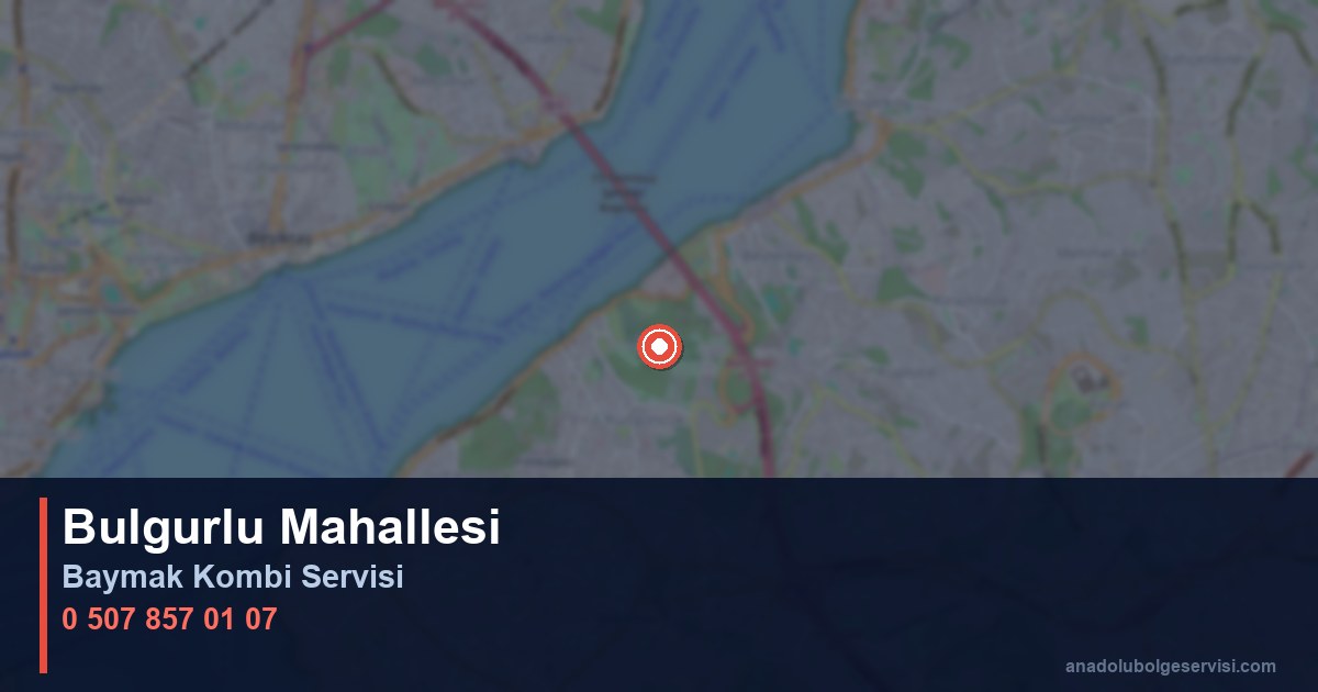 Üsküdar Bulgurlu Mahallesi Baymak Kombi Teknik Servis