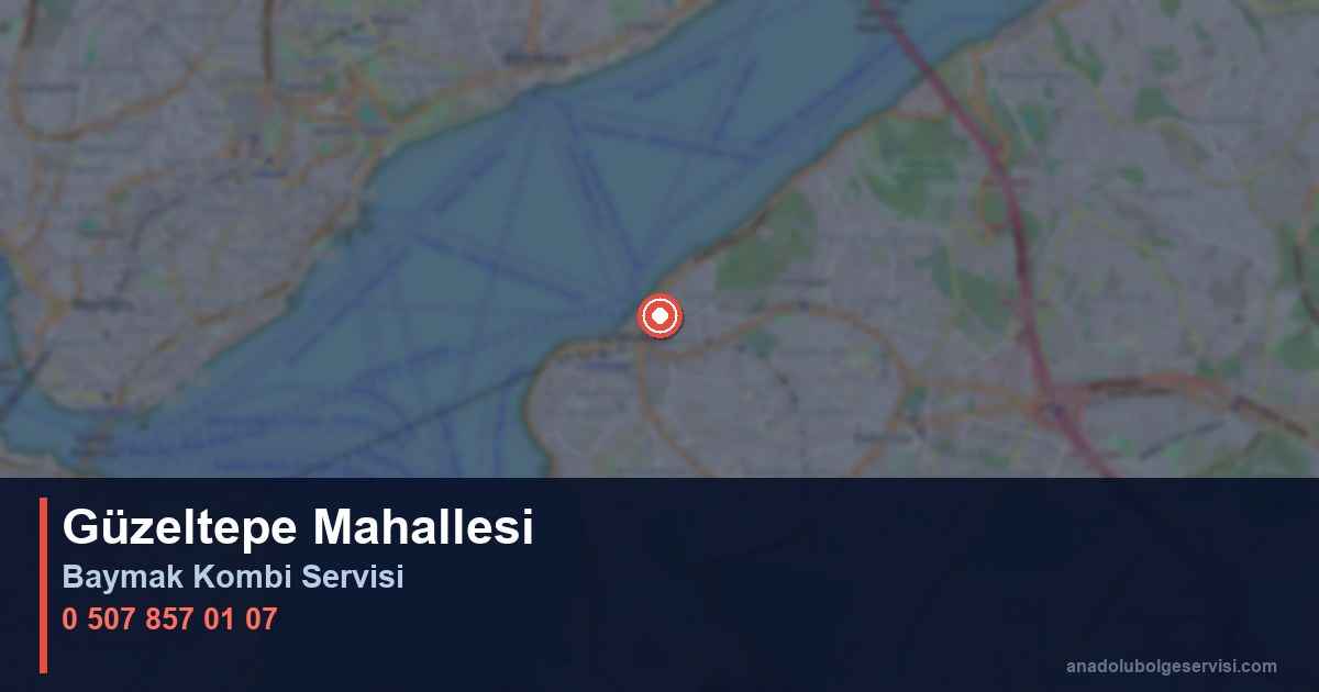 Üsküdar Güzeltepe Mahallesi Baymak Kombi Teknik Servis