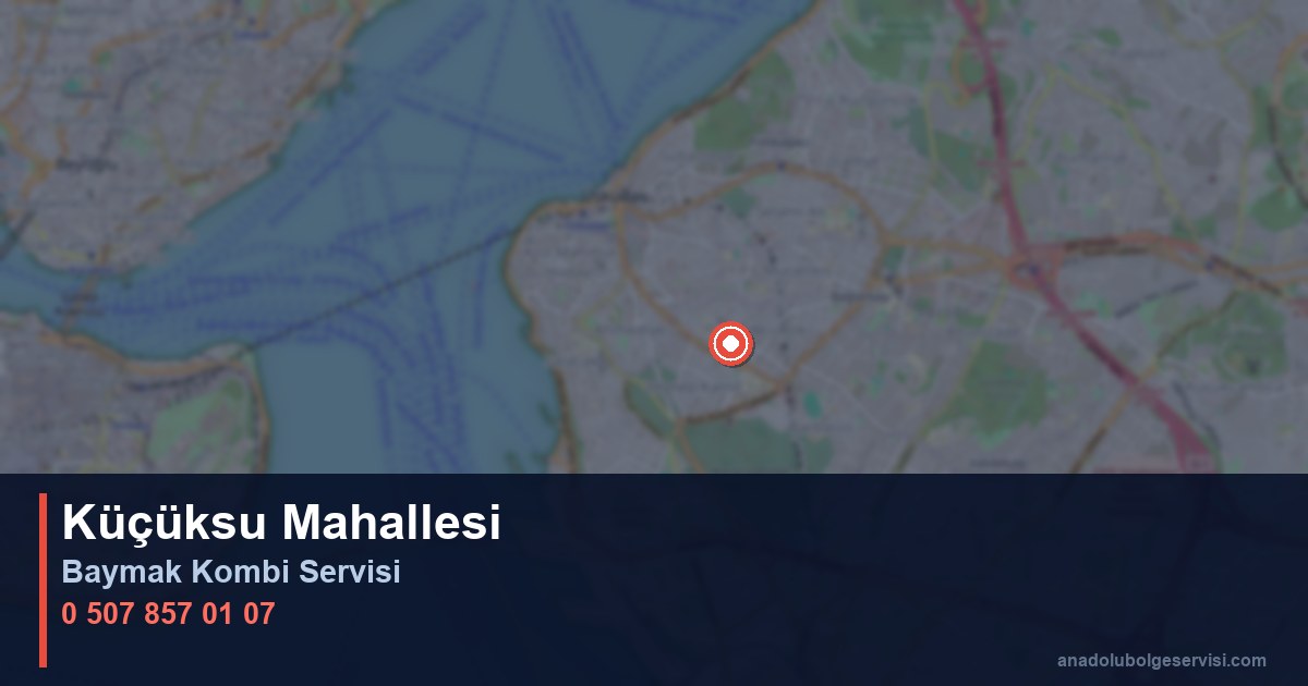 Üsküdar Küçüksu Mahallesi Baymak Kombi Teknik Servis