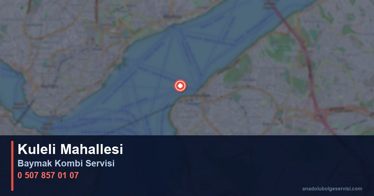 Üsküdar Kuleli Mahallesi Baymak Kombi Teknik Servis
