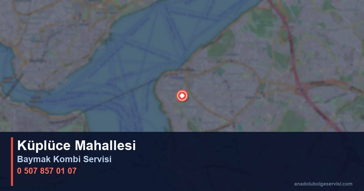 Üsküdar Küplüce Mahallesi Baymak Kombi Teknik Servis