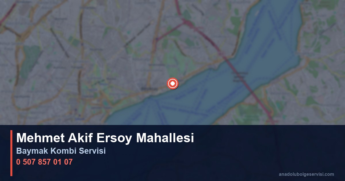 Üsküdar Mehmet Akif Ersoy Mahallesi Baymak Kombi Teknik Servis
