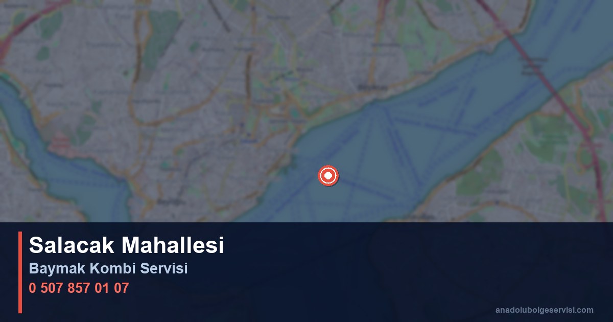 Üsküdar Salacak Mahallesi Baymak Kombi Teknik Servis