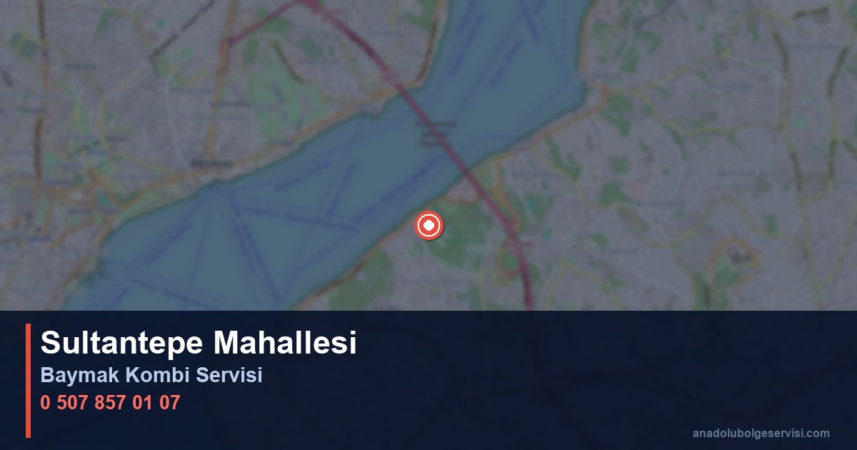 Üsküdar Sultantepe Mahallesi Baymak Kombi Teknik Servis